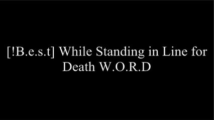 [9LLE6.!B.e.s.t] While Standing in Line for Death by CAConrad WORD