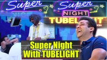 Salman Khan, Mashoor Gulati's FUN on Super Night With Tubelight | FilmiBeat
