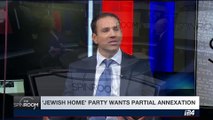 THE SPIN ROOM | 'Jewish Home' party wants partial annexation | Sunday, June 11th 2017