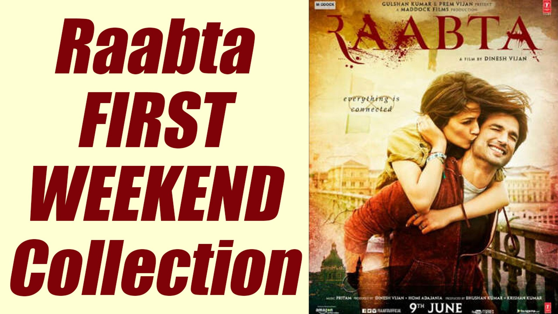 Raabta FIRST WEEKEND Box Office Collection | FilmiBeat - video Dailymotion