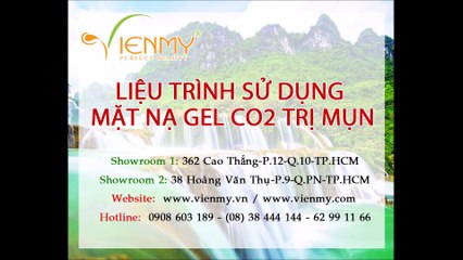 Liệu trình sử dụng Mặt nạ Gel CO2 Trị mụn - Công ty Viên Mỹ hướng dẫn