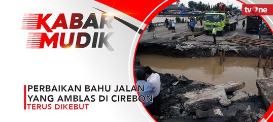 Tải video: Kabar Mudik - Perbaikan Bahu Jalan Tol yang Amblas di Cirebon Terus Dikebut