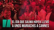 El día que Salma Hayek llevó unos mariachis a Cannes