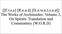 [UFI91.FREE DOWNLOAD] The Works of Archimedes: Volume 2, On Spirals: Translation and Commentary by Archimedes E.P.U.B