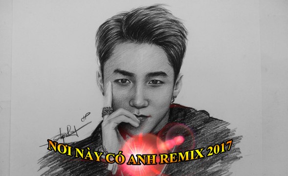 Nơi này có anh remix ll Nhạc remix hay ll Nhạc trẻ remix ll Remix 2017 ll The best remix ll Sơn Tùng MTP