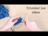 Tricoter les côtes - Tricot