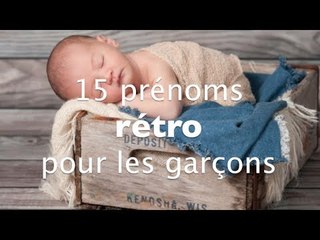 15 prénoms rétro pour les garçons