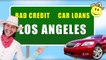 Bad Credit Auto Loans in Los  Money Down Financing for Used and