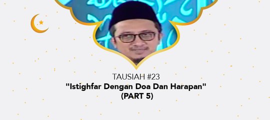 Damai Indonesiaku Ramadhan - "Istighfar Dengan Doa Dan Harapan" (part 5)