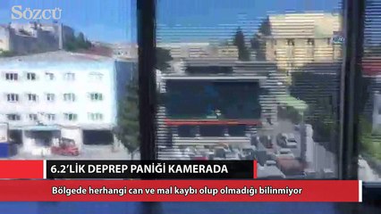 6.2’lik deprem paniği kamerada