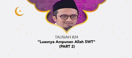 Damai Indonesiaku Ramadhan - "Luasnya Ampunan Allah SWT" (part 2)