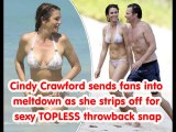 Supermodel Cindy Crawford sends fans into meltdown as she strips off for sexy TOPLESS throwback snap