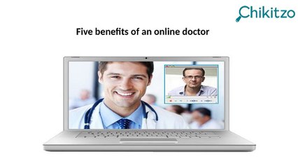 Five benefits of an online doctor