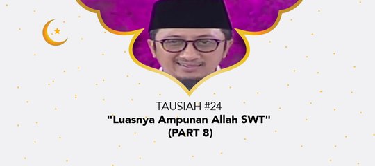 Damai Indonesiaku Ramadhan - "Luasnya Ampunan Allah SWT" (part 8)