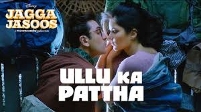Ullu Ka Pattha Video Song ¦ Jagga Jasoos ¦ Ranbir Katrina ¦ Pritam Amitabh B Arijit Singh