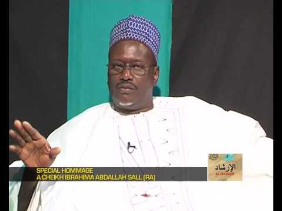 AL IRCHAD HOMMAGE A CHEIKH IBRAHIMA SALL PARTIE 1