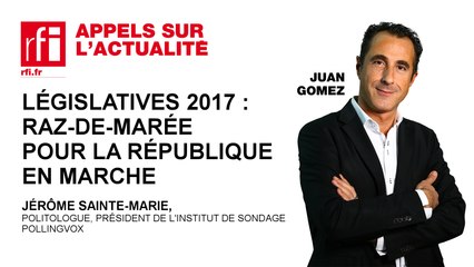 Législatives 2017 : raz-de-marée pour La République en marche