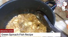 Green Spinach Fish Recipe Part 3