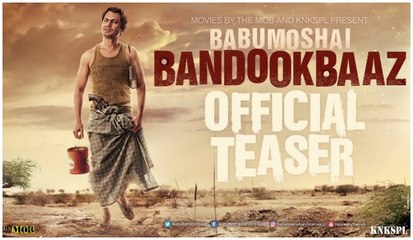 Babumoshai Bandookbaaz - Official Teaser - Nawazuddin Siddiqui - Latest Movie 2017 -