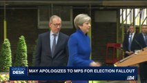 i24NEWS DESK | May apologizes to MPS for election fallout | Monday, June 12th 2017