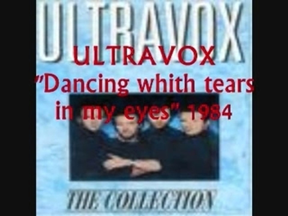 ULTRAVOX "Dancing with tears in my eyes" 1984