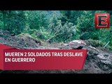 Mueren dos militares por deslave de tierra