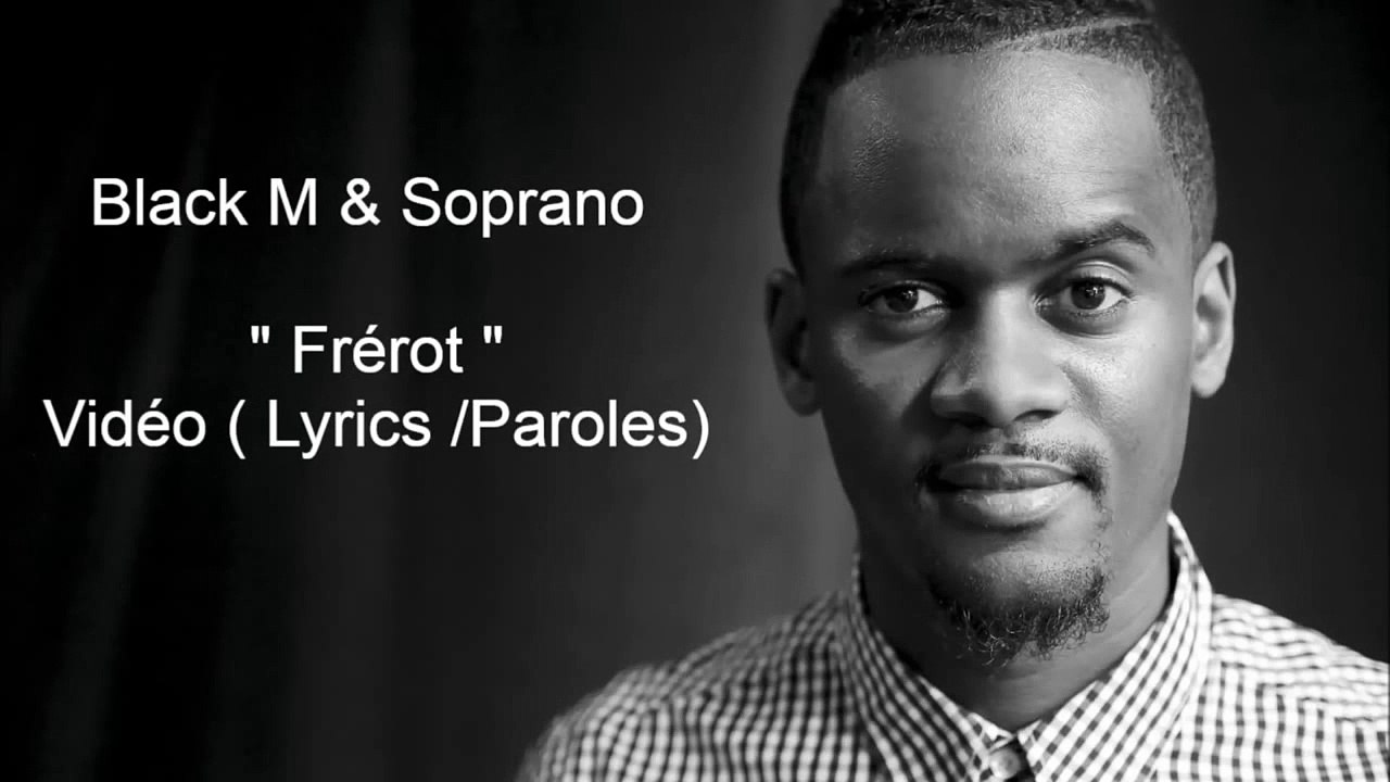 Black M - Frérot (Clip officiel) ft. Soprano (Lyrics Paroles)