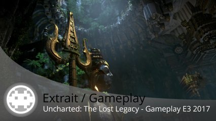 Extrait / Gameplay - Uncharted: The Lost Legacy - Chloe et Nadine à l'E3 2017 !
