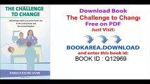 The Challenge to Change_ Reforming Health Care on the Front Line in the United States and the United Kingdom (The Culture and Politics of Health Care Work)