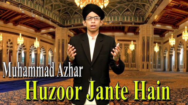 Muhammad Azhar - Huzoor Jante Hain