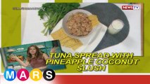 Mars Masarap: Tuna Spread with Pineapple Coconut Slush by Valeen Montenegro