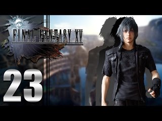 Final Fantasy XV ep23 - [Come on and Slam]
