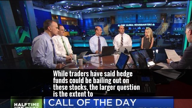 While traders have said hedge funds could be bailing out on these stocks, the larger question is the extent to
