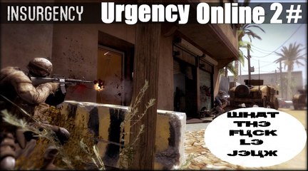 Insurgency Urgency Oline 2 partie 1
