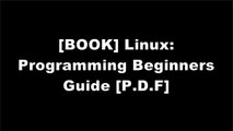 [Wmc9q.Free] Linux: Programming Beginners Guide by Richard DorseyDaniel J. BarrettAl SweigartEric Matthes W.O.R.D