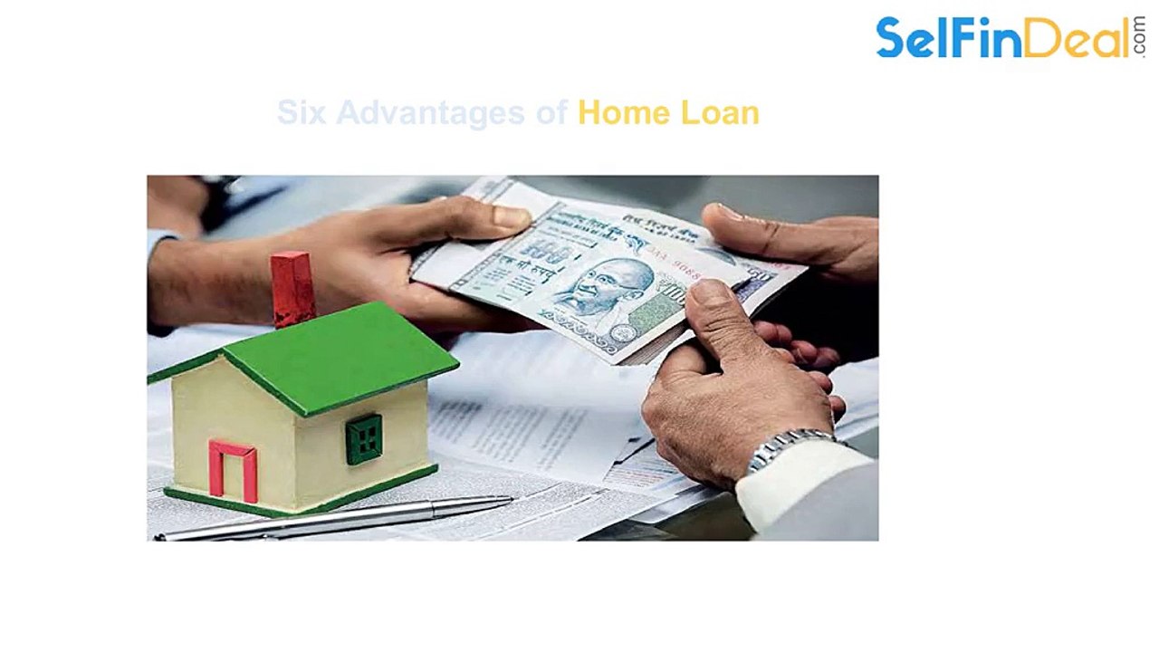 6 Advantages of Home Loan