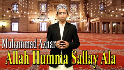 Muhammad Azhar - Allah Humma Sallay Ala