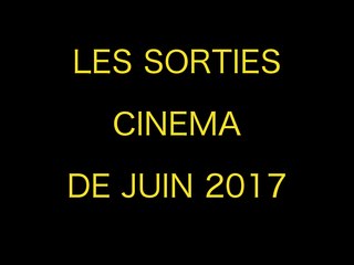 LES SORTIES CINEMA DE JUIN 2017 par Mr Geek