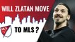Zlatan Ibrahimovic to MLS? | LA Galaxy or LAFC? | FWTV