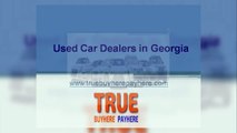 Used Car Dealers in Georgia - www.truebuyherepayhere.com