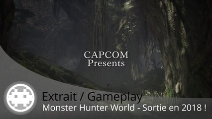 Extrait / Gameplay - Monster Hunter World - Retour sur PS4 et Sortie sur PC et Xbox One !