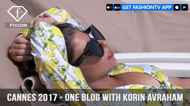 Cannes Film Festival 2017 - One blog with Korin Avraham | FashionTV