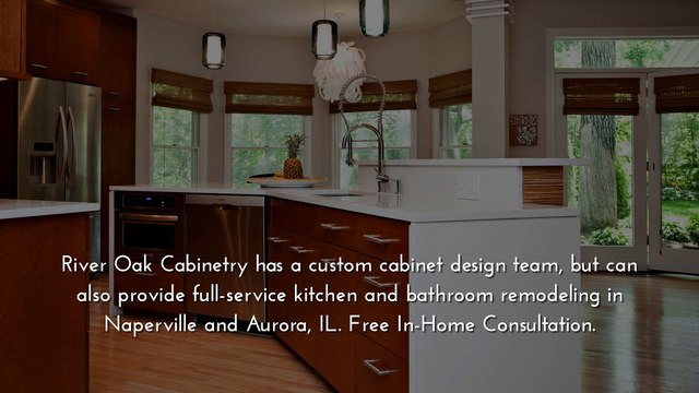 Kitchen & Bathroom Remodeling Services In Naperville | River Oak Cabinetry & Design