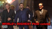 SRK, Salman, Akshay among WORLD's HIGHEST PAID celebrities