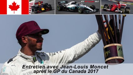Entretien avec Jean-Louis Moncet après le Grand Prix du Canada 2017