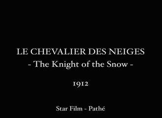 Georges Méliès: Le Chevalier des Neiges (1912)