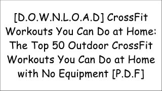 [JDeys.!B.E.S.T] CrossFit Workouts You Can Do at Home: The Top 50 Outdoor CrossFit Workouts You Can Do at Home with No Equipment by R.M. Lewis [D.O.C]