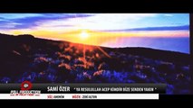 Sami Özer - Ya Resulullah Acep Kimdir Bize Senden Yakın - (Official Video)