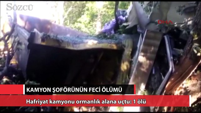 Kamyon şoförünün feci ölümü!