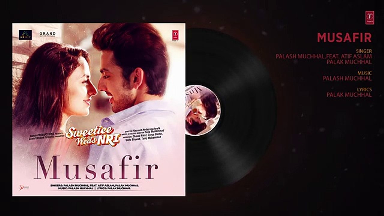 Atif Aslam  Musafir Audio   Sweetiee Weds NRI   Himansh Kohli,Zoya Afroz   Palak    Palash Muchhal(360p)